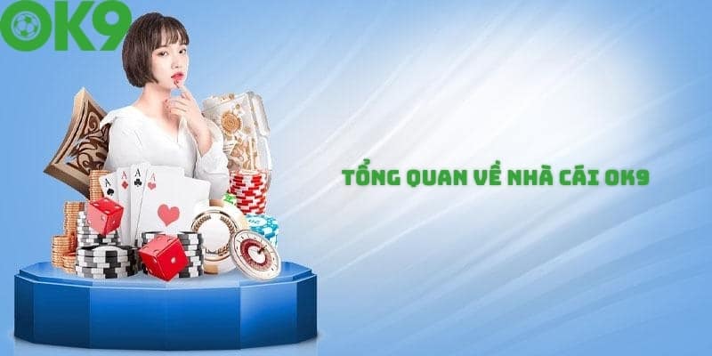 Giới thiệu tổng quan về sân chơi OK9 