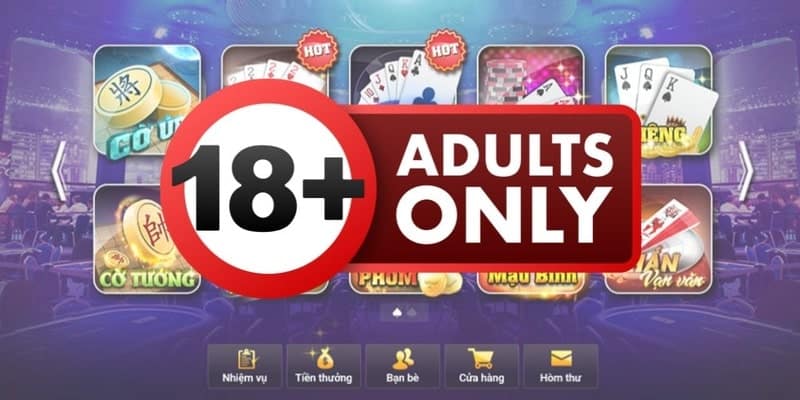 Người trên 18 tuổi với được phép tham gia game bài đổi thưởng