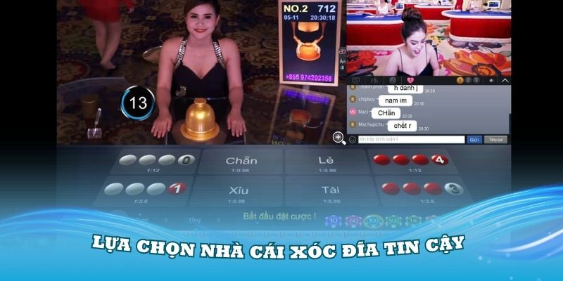 Nên lựa chọn nhà cái xóc đĩa tin cậy để chơi