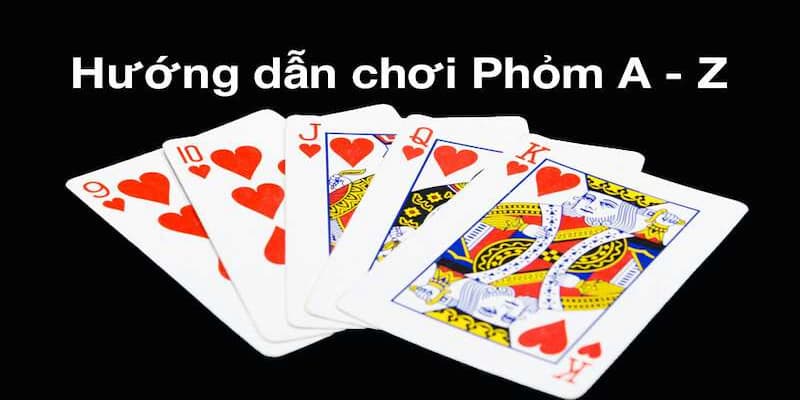 Một số luật chơi Phỏm dành cho người mới